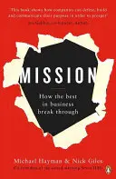 Küldetés: Hogyan törnek át a legjobbak az üzleti életben - Mission: How the Best in Business Break Through