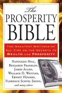 The Prosperity Bible: Minden idők legnagyobb írásai a gazdagság és a jólét titkáról - The Prosperity Bible: The Greatest Writings of All Time on the Secrets to Wealth and Prosperity