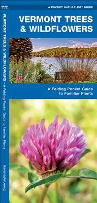 Vermont Trees & Wildflowers: A Folding Pocket Guide to Familiar Species (Összecsukható zsebkönyv az ismerős fajokról) - Vermont Trees & Wildflowers: A Folding Pocket Guide to Familiar Species