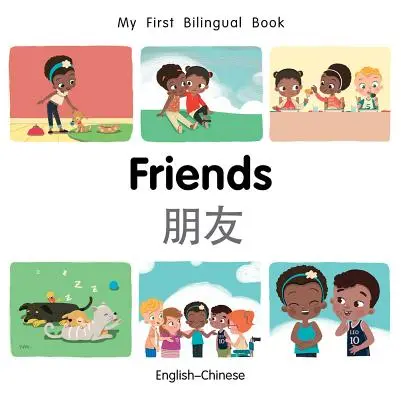 Az első kétnyelvű könyvem - Barátok (angol-kínai) - My First Bilingual Book-Friends (English-Chinese)