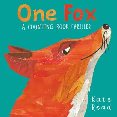 Egy róka: A Counting Book Thriller - One Fox: A Counting Book Thriller