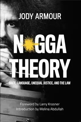 N*gga Theory: Faj, nyelv, egyenlőtlen igazságszolgáltatás és a jog - N*gga Theory: Race, Language, Unequal Justice, and the Law