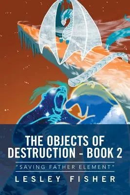 A pusztítás tárgyai - 2. könyv: A Páter Elemér megmentése„”” - The Objects of Destruction - Book 2: Saving Father Element