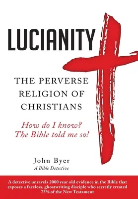 Lucianity: A keresztények perverz vallása - Lucianity: The Perverse Religion of Christians