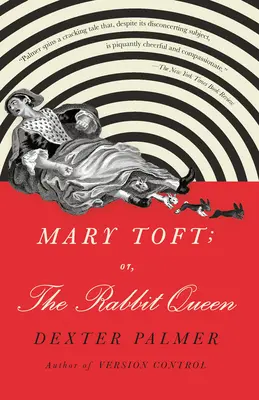 Mary Toft; avagy a nyúlkirálynő. - Mary Toft; Or, the Rabbit Queen