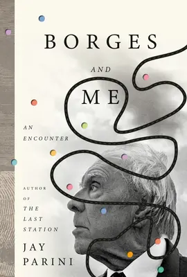 Borges és én: Borges: Egy találkozás - Borges and Me: An Encounter