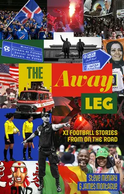 Az idegenláb: XI. futballtörténetek az úton - The Away Leg: XI Football Stories on the Road