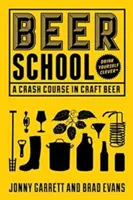 Söriskola: A Crash Course in Craft Beer (Craft Beer Book, Beer Guide, Homebrew Book, and Beer Lovers Gift) - Beer School: A Crash Course in Craft Beer (Craft Beer Book, Beer Guide, Homebrew Book, and Beer Lovers Gift)