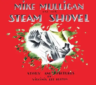 Mike Mulligan és az ő gőzlapátja - Mike Mulligan and His Steam Shovel