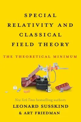 Speciális relativitáselmélet és klasszikus mezőelmélet: Az elméleti minimum - Special Relativity and Classical Field Theory: The Theoretical Minimum