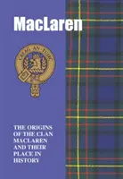 MacLaren - A MacLaren klán eredete és helye a történelemben - MacLaren - The Origins of the Clan MacLaren and Their Place in History