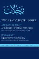 Két arab nyelvű útikönyv: Kínáról és Indiáról szóló beszámolók és a Volgai küldetés - Two Arabic Travel Books: Accounts of China and India and Mission to the Volga