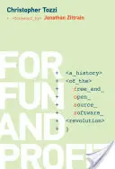 Szórakozásból és haszonból: A szabad és nyílt forráskódú szoftverek forradalmának története - For Fun and Profit: A History of the Free and Open Source Software Revolution