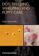 Kutyatenyésztés, szaporítás és kölyökgondozás - Dog Breeding, Whelping and Puppy Care