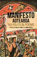 Manifesto Aotearoa: 101 politikai vers - Manifesto Aotearoa: 101 Political Poems