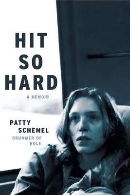 Hit So Hard: Egy memoár - Hit So Hard: A Memoir