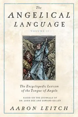 Az angyali nyelv, II. kötet: Az angyalok nyelvének enciklopédikus lexikonja - The Angelical Language, Volume II: An Encyclopedic Lexicon of the Tongue of Angels