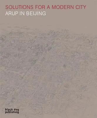 Megoldások egy modern város számára: Arup Pekingben - Solutions for a Modern City: Arup in Beijing