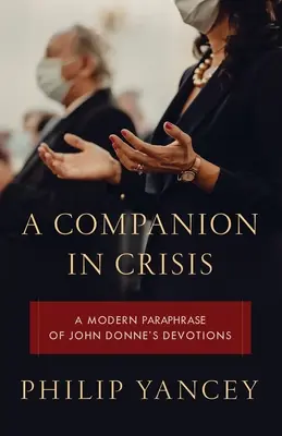 A Companion in Crisis: John Donne áhítatainak modern parafrázisa - A Companion in Crisis: A Modern Paraphrase of John Donne's Devotions