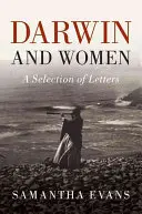 Darwin a ženy: Výběr dopisů - Darwin and Women: A Selection of Letters