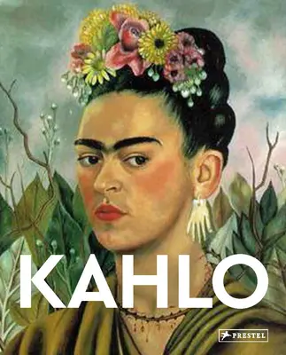 Kahlo: A művészet mesterei - Kahlo: Masters of Art