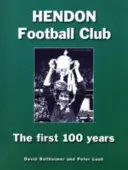 Hendon Football Club - Az első 100 év - Hendon Football Club - The First 100 Years