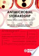 Antimikrobiális gondoskodás: Az antimikrobiális kezelés: elvek és gyakorlat - Antimicrobial Stewardship: Principles and Practice