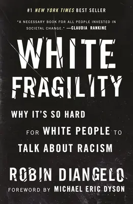 Fehér törékenység: Miért olyan nehéz a fehéreknek beszélni a rasszizmusról? - White Fragility: Why It's So Hard for White People to Talk about Racism