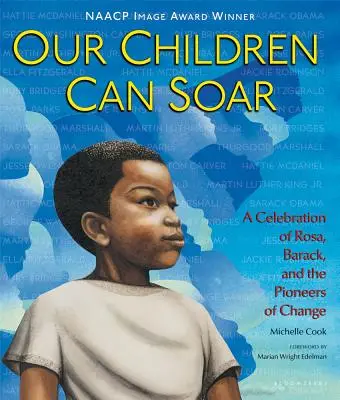 Gyermekeink szárnyalhatnak: Rosa, Barack és a változás úttörőinek ünneplése - Our Children Can Soar: A Celebration of Rosa, Barack, and the Pioneers of Change