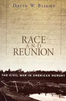 Faj és újraegyesítés: A polgárháború az amerikai emlékezetben - Race and Reunion: The Civil War in American Memory