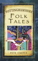 Nottinghamshire-i népmesék - Nottinghamshire Folk Tales