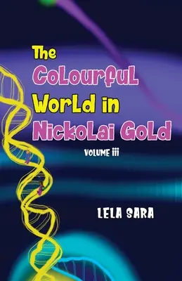 A színes világ Nickolai Goldban III. kötet - The Colourful World in Nickolai Gold Volume III