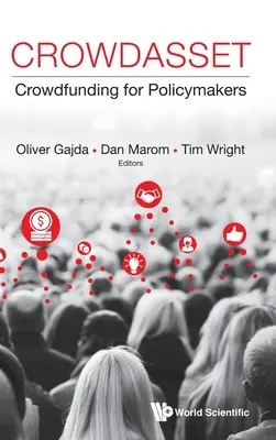 Crowdasset: Crowdfunding a politikai döntéshozók számára - Crowdasset: Crowdfunding for Policymakers