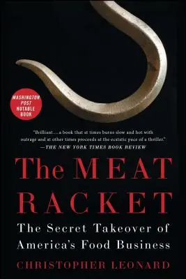 A húskereskedelem: Az amerikai élelmiszeripar titkos átvétele - The Meat Racket: The Secret Takeover of America's Food Business