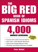 A spanyol idiómák nagy piros könyve: 12,000 spanyol és angol kifejezés - The Big Red Book of Spanish Idioms: 12,000 Spanish and English Expressions