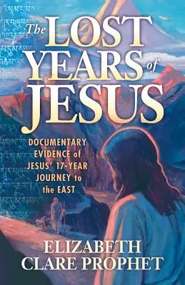 Jézus elveszett évei - The Lost Years of Jesus