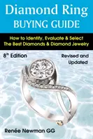 Gyémántgyűrű vásárlási útmutató - Hogyan azonosítsa, értékelje és válassza ki a legjobb gyémántokat és gyémánt ékszereket? - Diamond Ring Buying Guide - How to Identify, Evaluate & Select the Best Diamonds & Diamond Jewelry