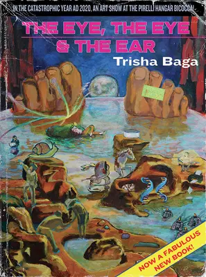 Trisha Baga: A szem, a szem és a fül - Trisha Baga: The Eye, the Eye and the Ear