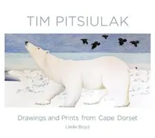 Tim Pitsiulak: Rajzok és grafikák Cape Dorsetből - Tim Pitsiulak: Drawings and Prints from Cape Dorset