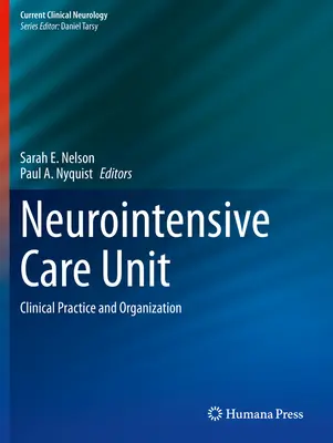 Neurointenzív osztály: Klinikai gyakorlat és szervezés - Neurointensive Care Unit: Clinical Practice and Organization