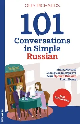 101 beszélgetés egyszerű orosz nyelven - 101 Conversations in Simple Russian