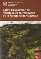 Cadre d'evaluation de l'etendue et de l'efficacite de la foresterie participative (Az erdészet részvételi értékelése). - Cadre d'evaluation de l'etendue et de l'efficacite de la foresterie participative