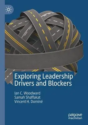 A vezetés mozgatórugóinak és blokkolóinak feltárása - Exploring Leadership Drivers and Blockers