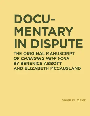 Dokumentumfilm a vitában: A változó New York eredeti kézirata: Berenice Abbott és Elizabeth McCausland - Documentary in Dispute: The Original Manuscript of Changing New York by Berenice Abbott and Elizabeth McCausland