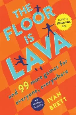 A padló láva: És még 99 játék mindenkinek, mindenhol - The Floor Is Lava: And 99 More Games for Everyone, Everywhere