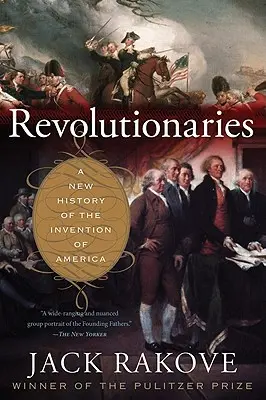 Forradalmárok - Amerika feltalálásának új története - Revolutionaries - A New History of the Invention of America