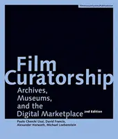 Filmkuratórium: Archives, Museums, and the Digital Marketplace (Levéltárak, múzeumok és a digitális piac) - Film Curatorship: Archives, Museums, and the Digital Marketplace