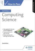 Hogyan tegyünk sikeres vizsgát a National 5 Computing Science második kiadásában? - How to Pass National 5 Computing Science, Second Edition