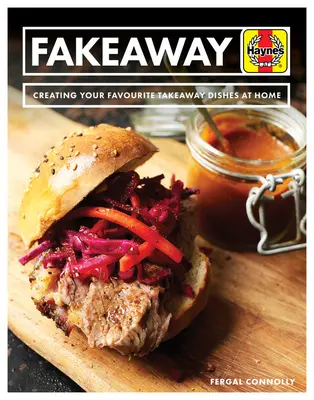 Fakeaway: Kedvenc elviteles ételeid otthoni elkészítése - Fakeaway: Creating Your Favourite Takeaway Dishes at Home