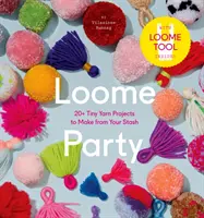 Loome Party: 20+ apró fonalprojekt, amit a készletedből készíthetsz el - Loome Party: 20+ Tiny Yarn Projects to Make from Your Stash